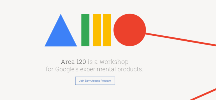 Que es el Area 120 de Google? Que es el Area 120 de Google?