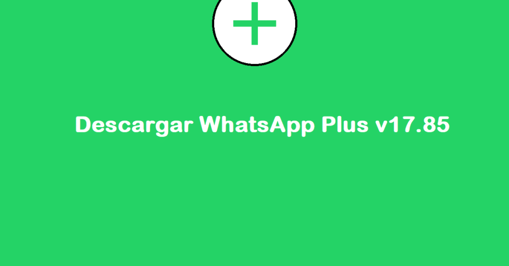 Descargar WhatsApp Plus v17.85